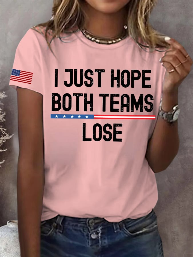 🔥Buy 3 Get 15% Off🔥Women's I Just Hope Both Teams Lose Print Round Neck T-Shirt