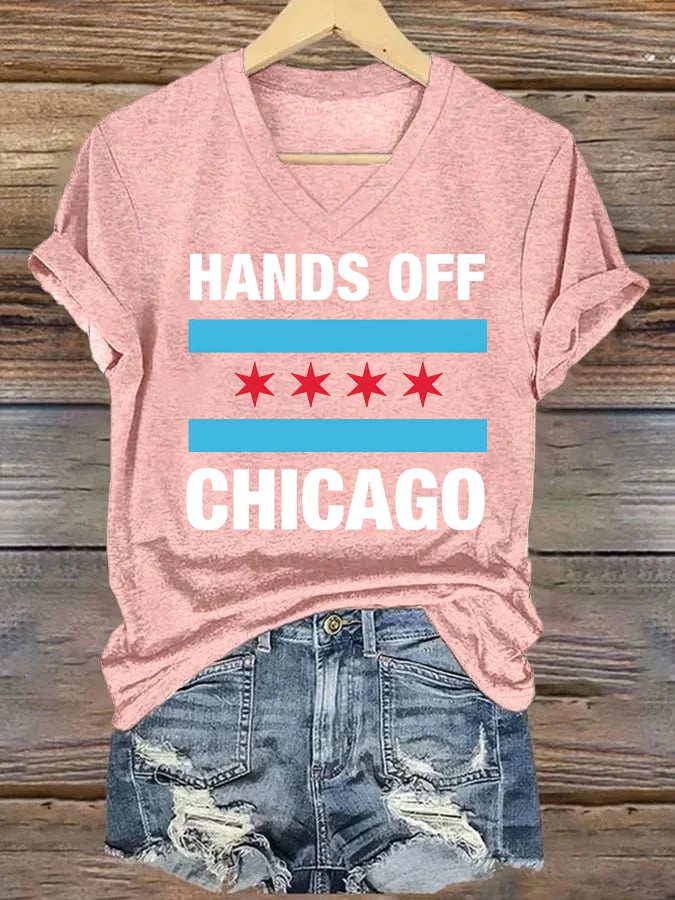 🔥Buy 3 Get 15% Off🔥V-neck Women's Hands Off Chicago, Chicago will always fight back Print T-Shirt
