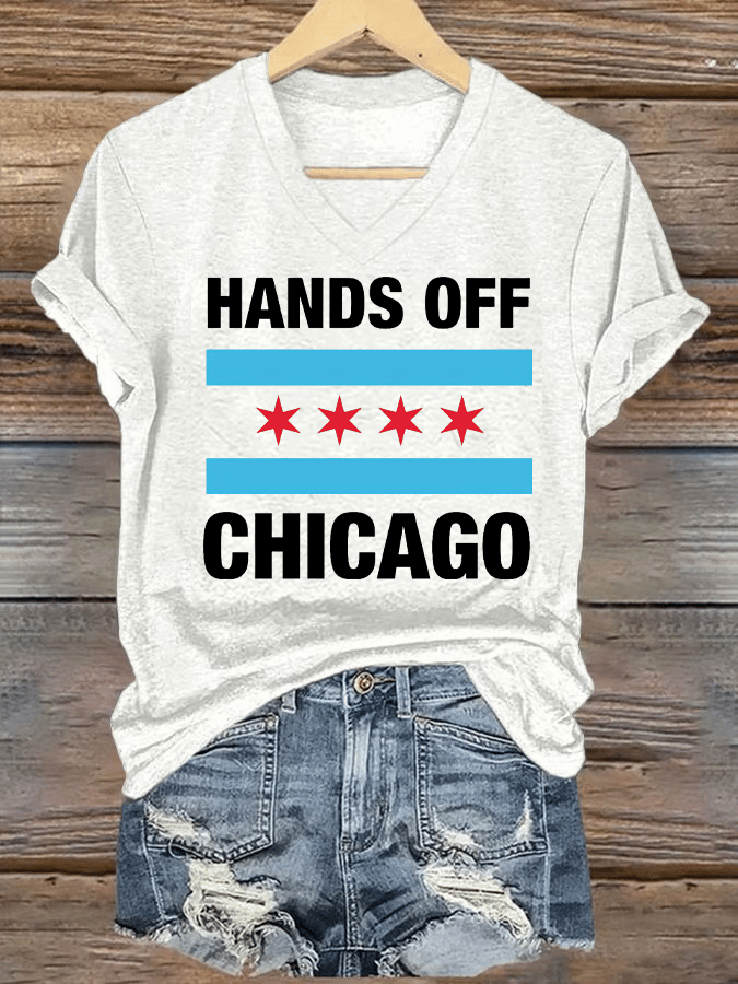 🔥Buy 3 Get 15% Off🔥V-neck Women's Hands Off Chicago, Chicago will always fight back Print T-Shirt