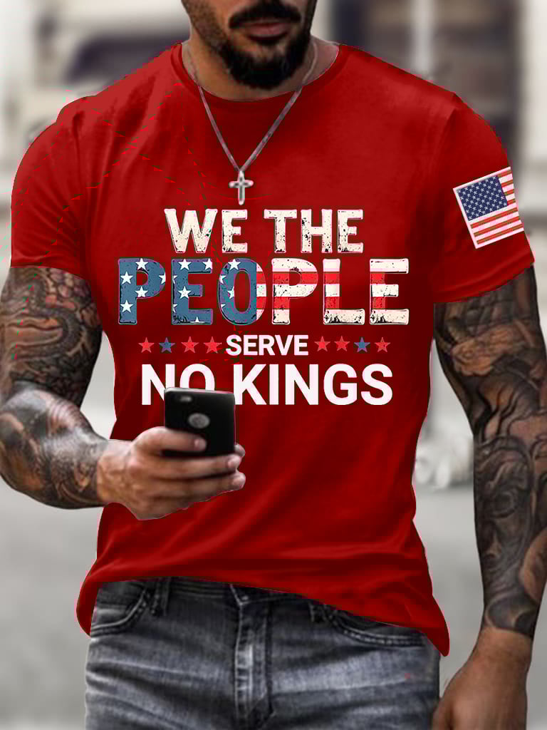 🔥Buy 3 Get 15% Off🔥Men's We The People Serve No Kings Print Casual T-Shirt