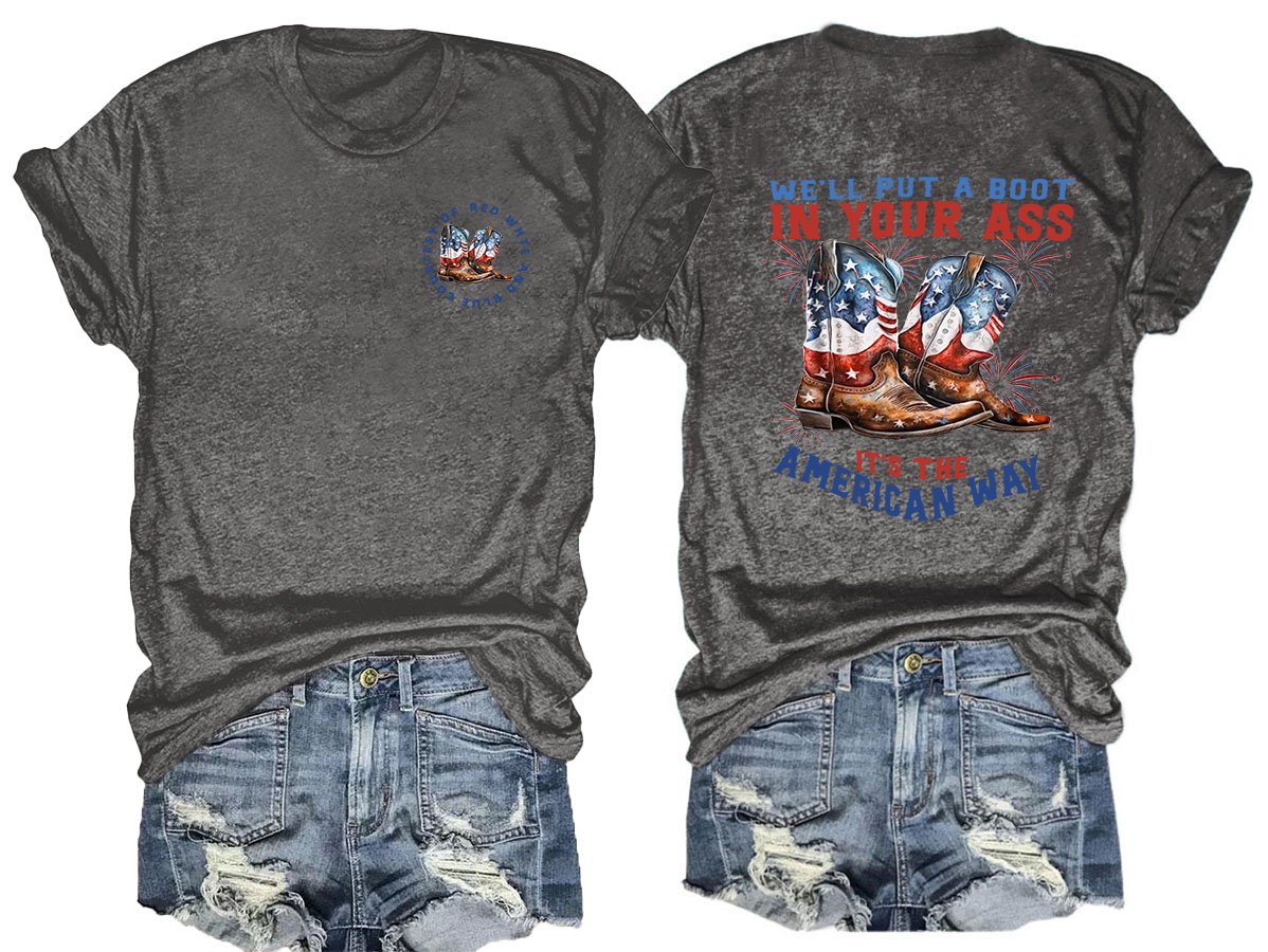 🔥Buy 3 Get 15% Off🔥We’ll put a boot in your ass it’s the American Way T-Shirt