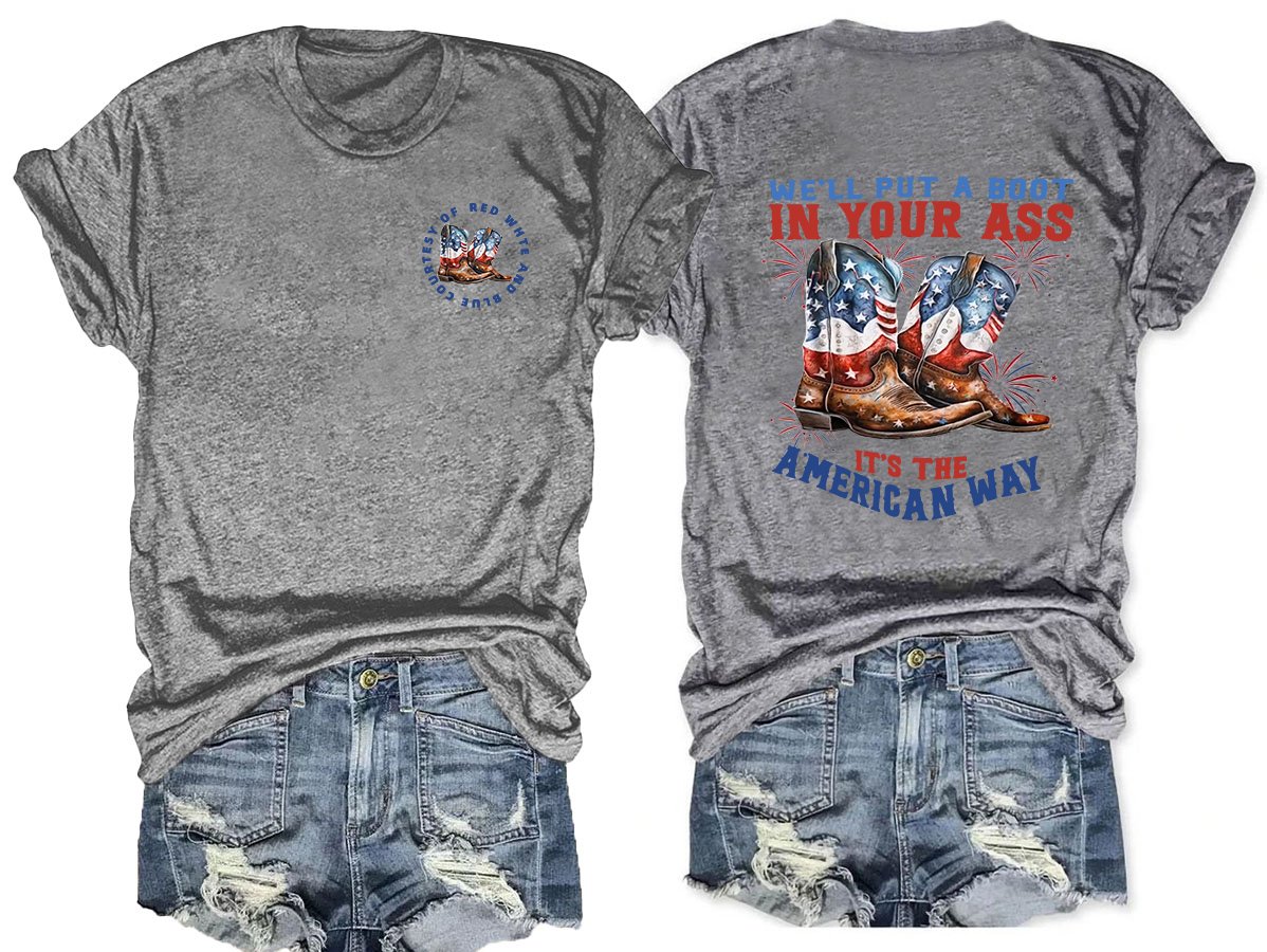 🔥Buy 3 Get 15% Off🔥We’ll put a boot in your ass it’s the American Way T-Shirt