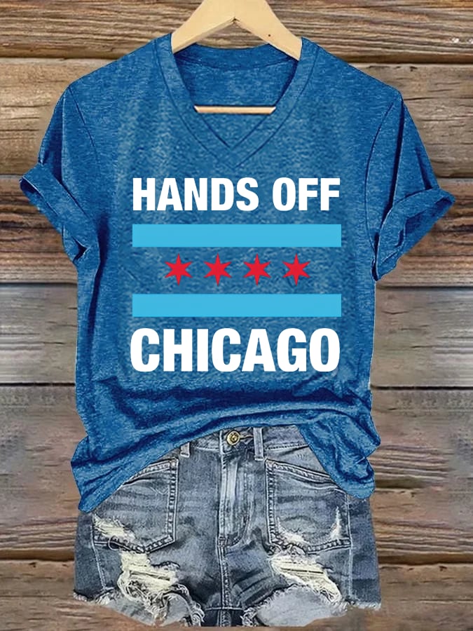 🔥Buy 3 Get 15% Off🔥V-neck Women's Hands Off Chicago, Chicago will always fight back Print T-Shirt