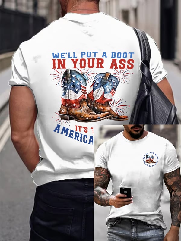 We’ll put a boot in your ass it’s the American Way T-Shirt