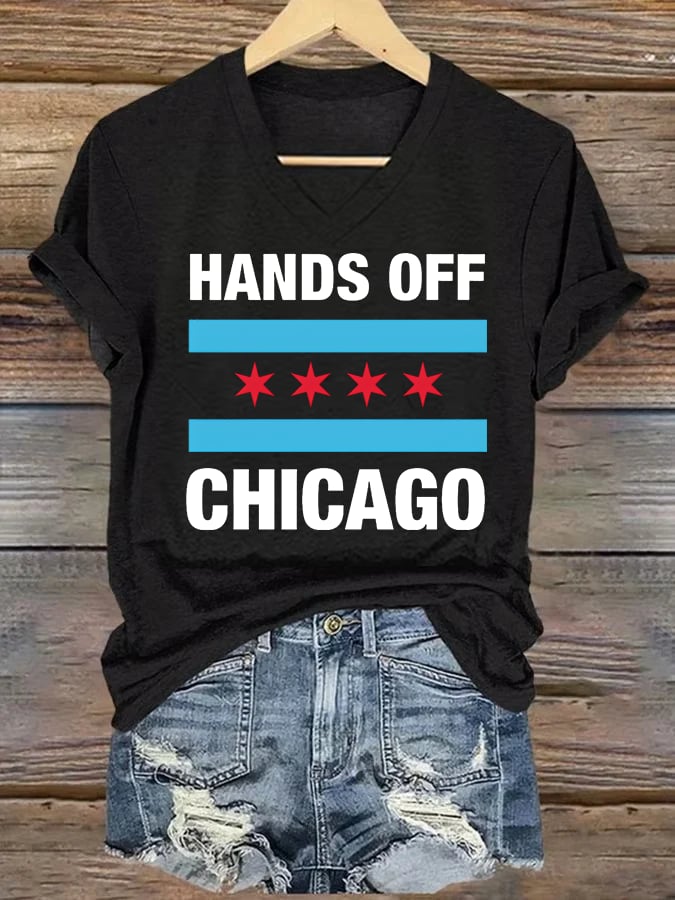 🔥Buy 3 Get 15% Off🔥V-neck Women's Hands Off Chicago, Chicago will always fight back Print T-Shirt