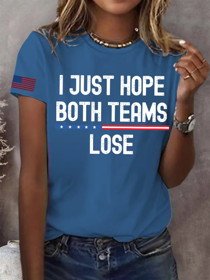 🔥Buy 3 Get 15% Off🔥Women's I Just Hope Both Teams Lose Print Round Neck T-Shirt