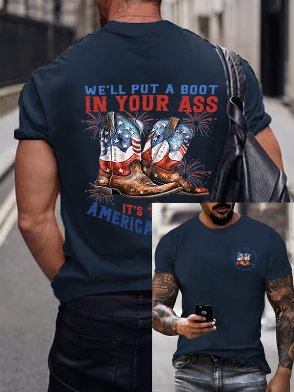 We’ll put a boot in your ass it’s the American Way T-Shirt