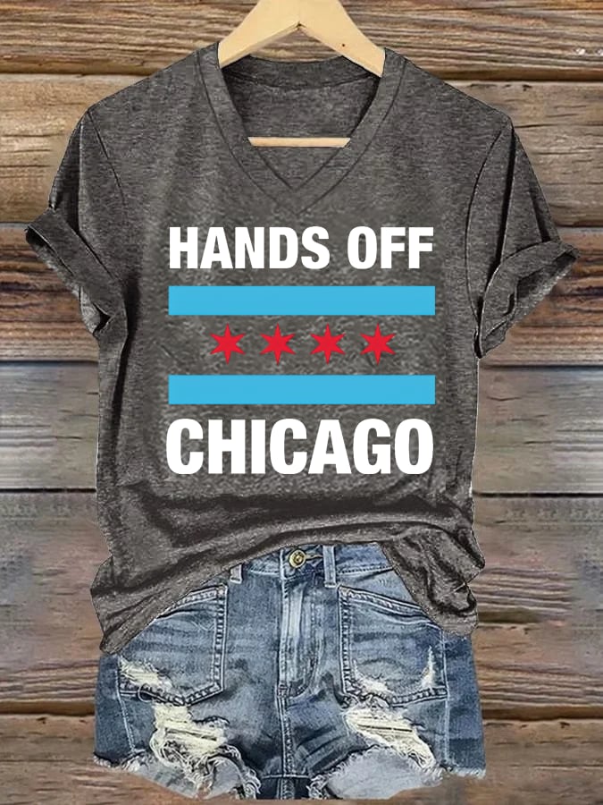 🔥Buy 3 Get 15% Off🔥V-neck Women's Hands Off Chicago, Chicago will always fight back Print T-Shirt