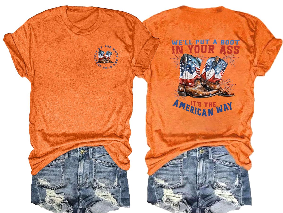 🔥Buy 3 Get 15% Off🔥We’ll put a boot in your ass it’s the American Way T-Shirt