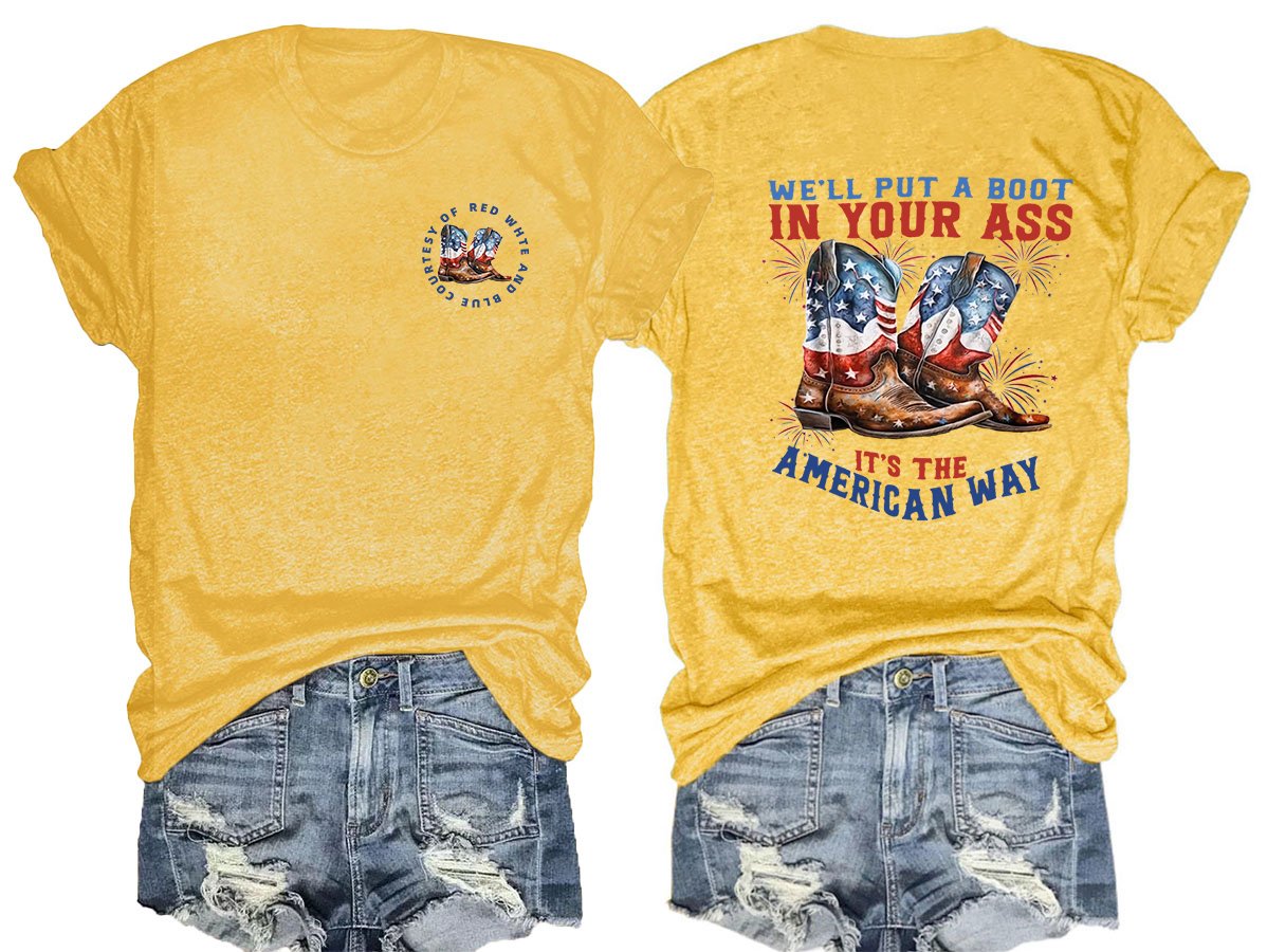 🔥Buy 3 Get 15% Off🔥We’ll put a boot in your ass it’s the American Way T-Shirt