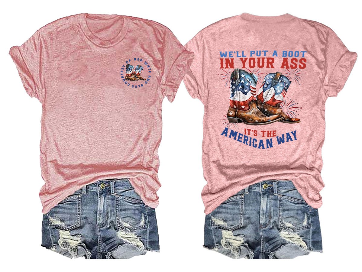 🔥Buy 3 Get 15% Off🔥We’ll put a boot in your ass it’s the American Way T-Shirt