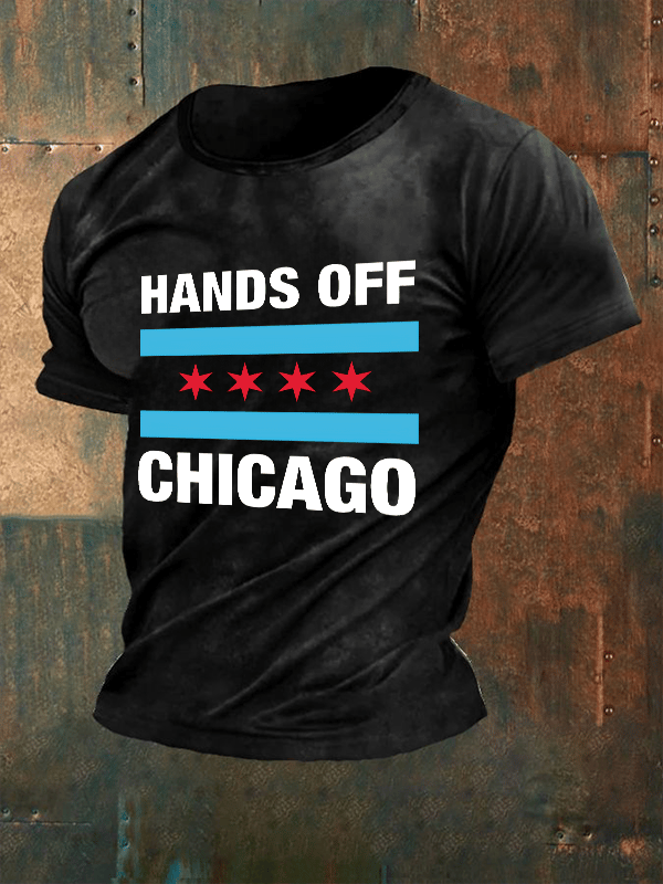 🔥Buy 3 Get 15% Off🔥Men's  Hands Off Chicago, Chicago will always fight back Print T-Shirt