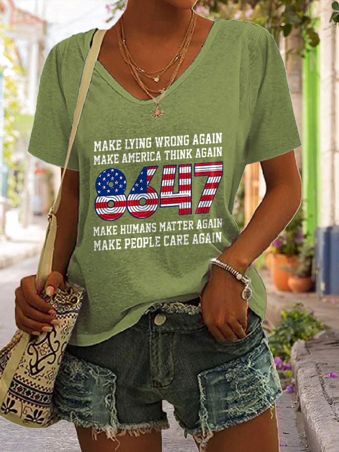 🔥Buy 3 Get 15% Off🔥V-neck 8647 Make Lying Wrong Again Make America Think Again Make Humans Matter Again Make People Care Again 8647 Print T-shirt