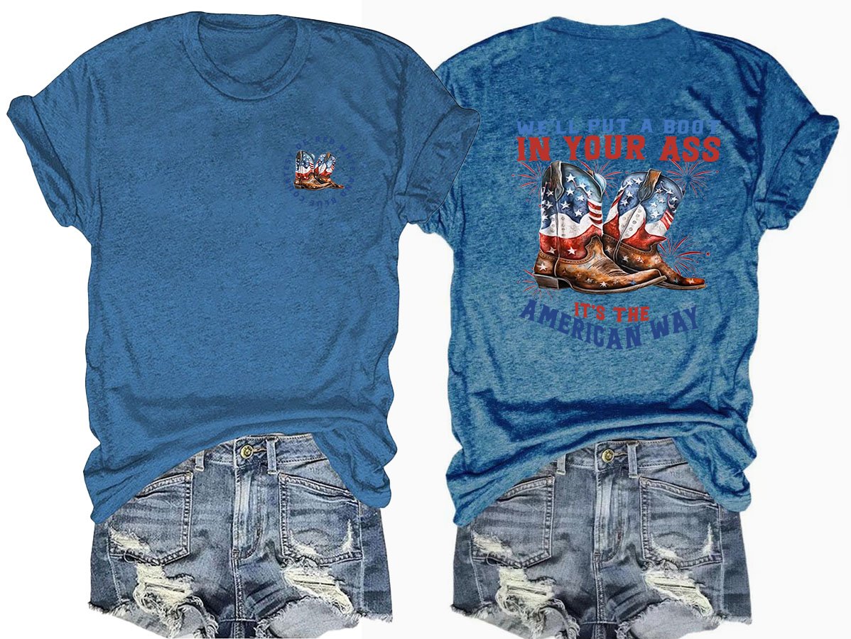 🔥Buy 3 Get 15% Off🔥We’ll put a boot in your ass it’s the American Way  T-Shirt