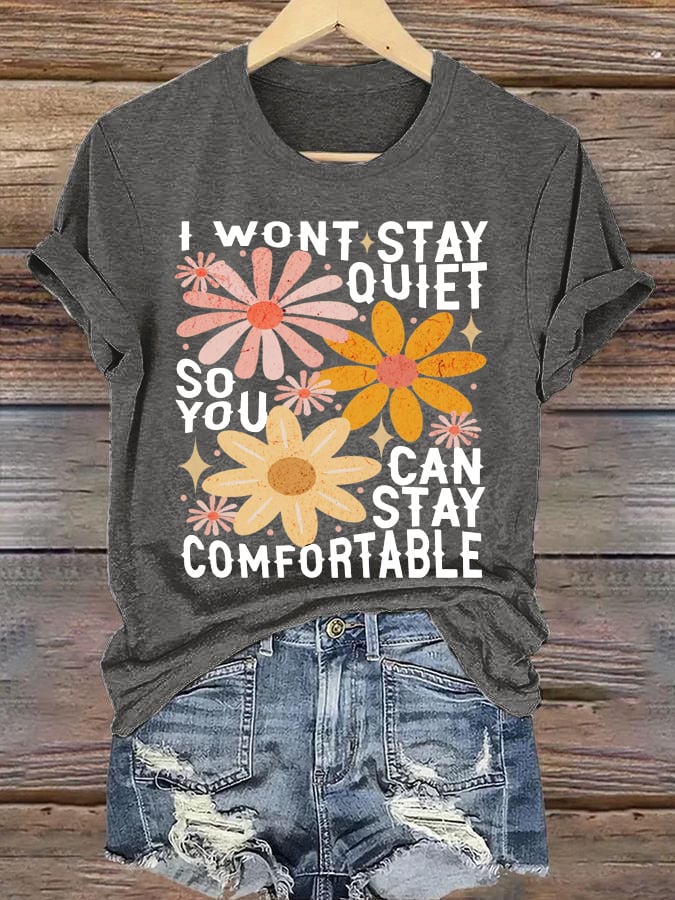 🔥Buy 3 Get 15% Off🔥Women's FDT “I Won't Stay Quiet So You Can Stay Comfortable Retro Floral” Print Casual T-Shirt