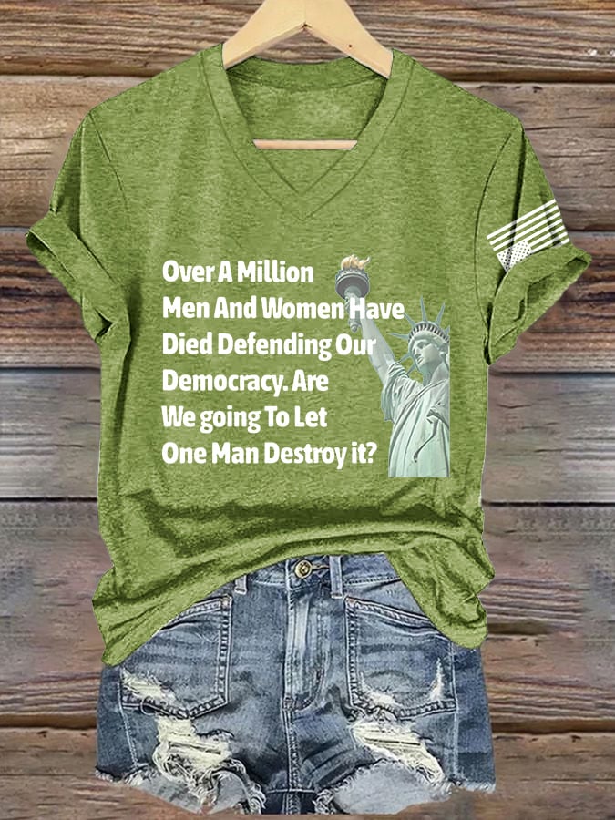 🔥Buy 3 Get 15% Off🔥V-Neck Retro Over A Million Men And Women Have Died Defending Our Democracy.Are We Going To Let One Man Destroy It? Print T-Shirt