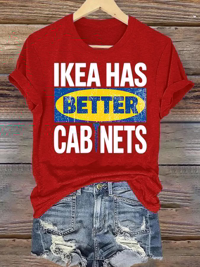 🔥Buy 3 Get 15% Off🔥Women's  Ikea has better cabinet Classic  Print T-Shirt