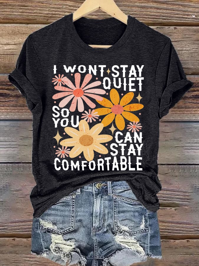 🔥Buy 3 Get 15% Off🔥Women's FDT “I Won't Stay Quiet So You Can Stay Comfortable Retro Floral” Print Casual T-Shirt