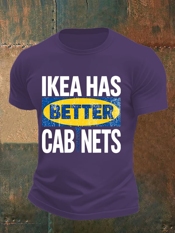🔥Buy 3 Get 15% Off🔥Men's  Ikea has better cabinet Classic  Print T-Shirt