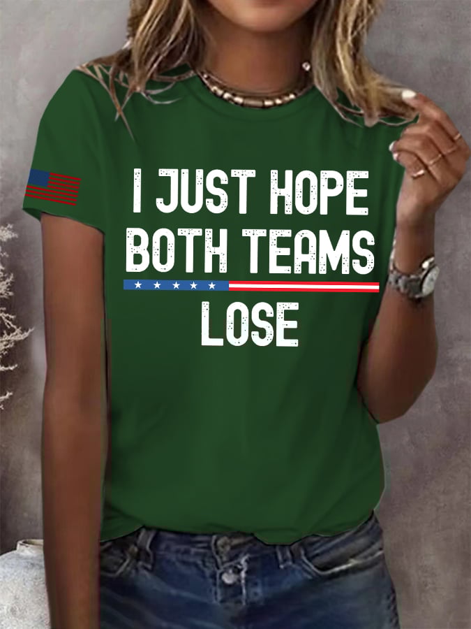 🔥Buy 3 Get 15% Off🔥Women's I Just Hope Both Teams Lose Print Round Neck T-Shirt